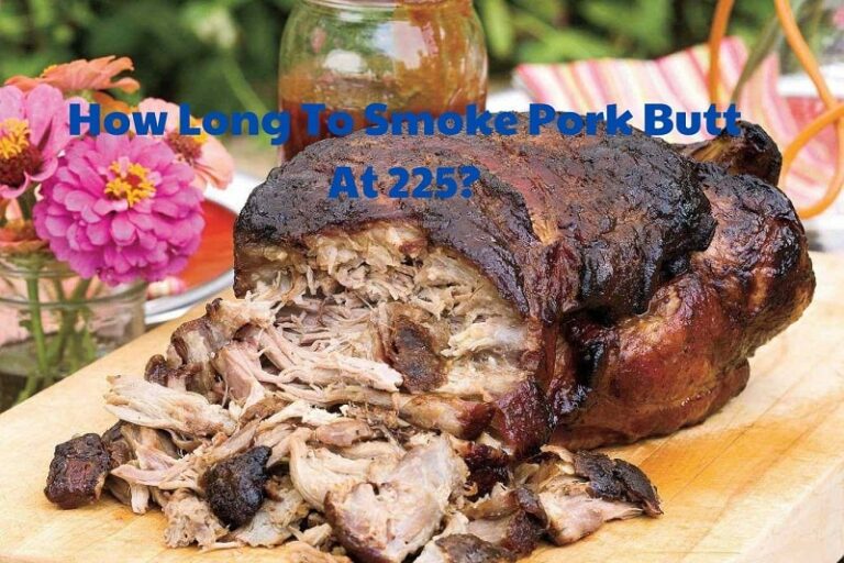 how long to smoke pork butt at 225